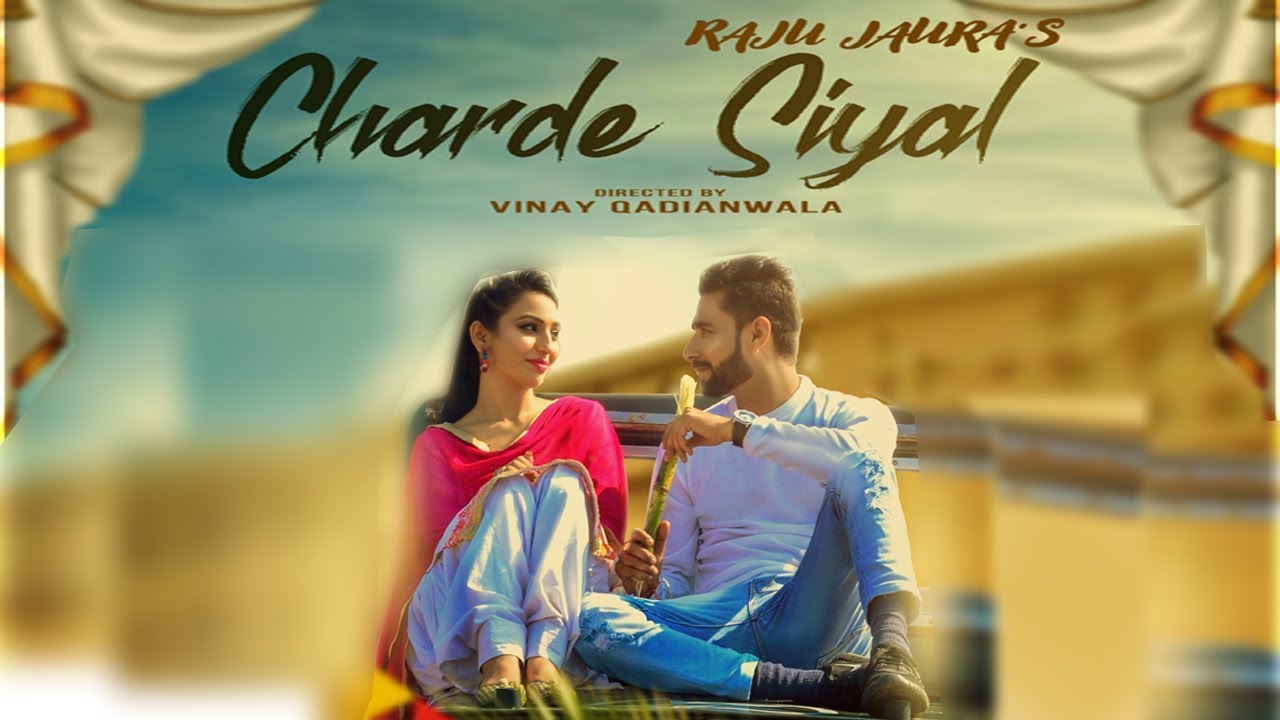 Charde Siyal  Raju Jaura  Full Video Song  New Punjabi Song 2019  Satrang Entertainers