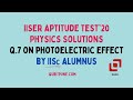 Q.7 | IISER Aptitude Test 2020 Physics Solutions | @qubitpune