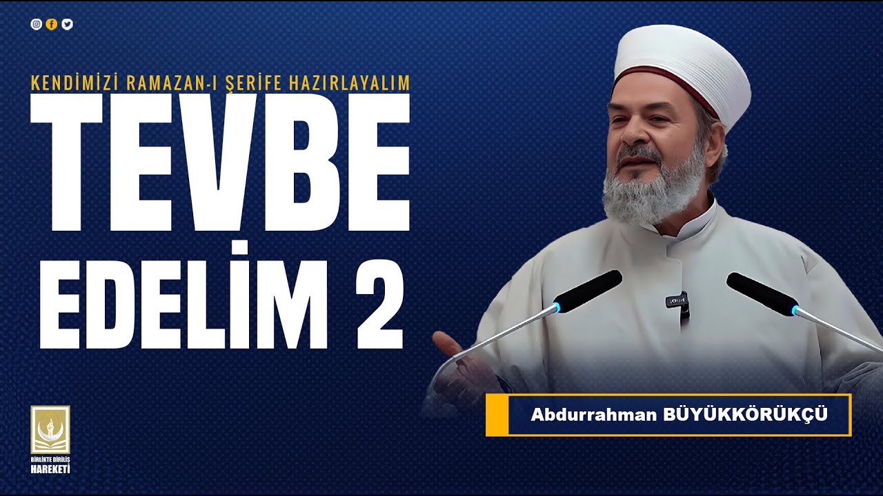 Kendimizi Ramazan-ı Şerife Hazırlayalım TEVBE EDELİM #dirilişsohbetleri #abdurrahmanbüyükkörükçü