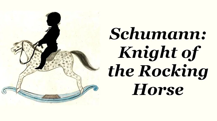 Schumann    Knight of the Rocking Horse