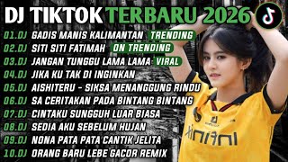 DJ TIKTOK TERBARU 2026 | DJ GADIS MANIS KALIMANTAN🎵DJ SITI SITI FATIMAH 🎵| FULL ALBUM