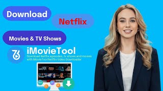 Experience the Power of iMovieTool Netflix Video Downloader[Video Review] screenshot 5