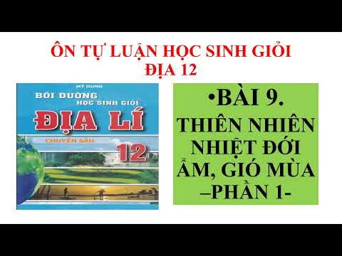 Video BÀI 9,10. THIÊN NHIÊN NHIỆT ĐỚI ẨM, GIÓ MÙA. - youtube