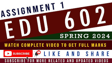 EDU602 Assignment 1 Solution 2024 || EDU602 Assignment 1 Solution Spring 2024 /  Assignment 1 2024