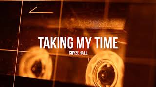 Chyze Hall - Taking My Time ft. Shamar Barnes (Official Audio)