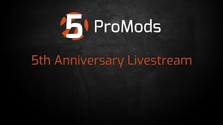 ProMods 5th Anniversary Livestream! Exploring 2.30 and Answering Questions