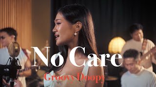 No Care(ผาแดง ผมหอม)- Groovy Doopy Ft.Noon Thipsuda 