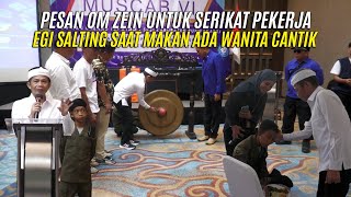 PESAN OM ZEIN UNTUK SERIKAT PEKERJA | EGI SALTING SAAT MAKAN ADA WANITA CANTIK