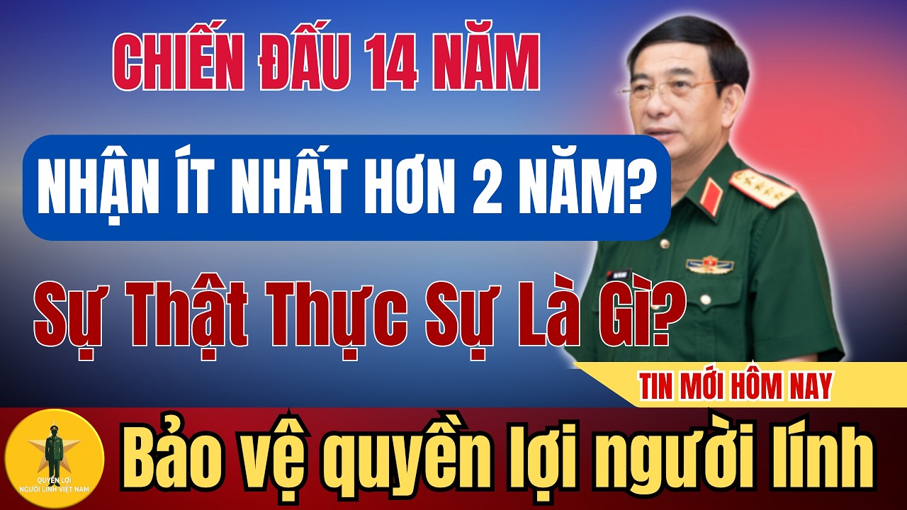 SỐC 2026: Cựu Chiến Binh 14 Năm Nhận Thấp Hơn Nghĩa Vụ 2 Năm? | Quyền Lợi Người Lính Việt Nam