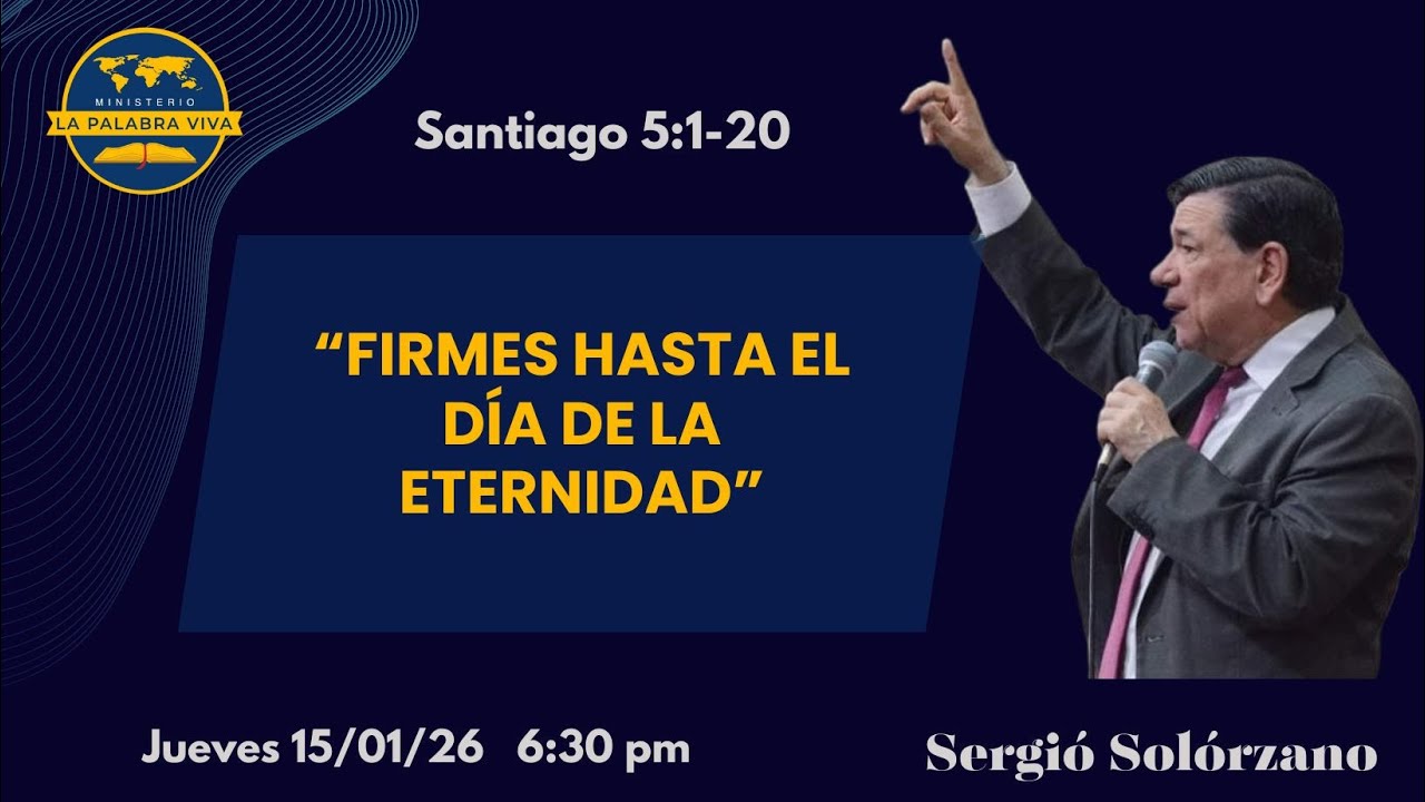 Firmes hasta el día de la Eternidad| Ministerio La Palabra Viva