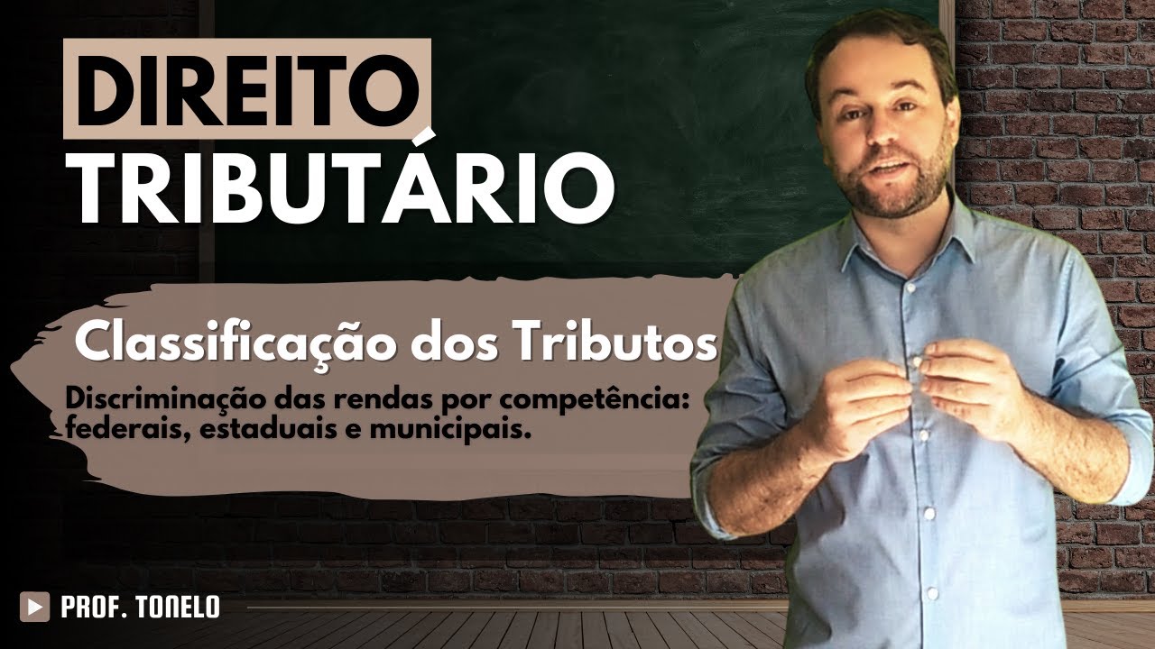 📖 Aula 10 - Classificação dos Tributos: quanto à discriminação das rendas por competência.