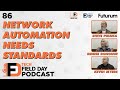 Network Automation Needs Standards - Tech Field Day Podcast