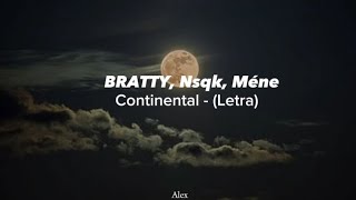 BRATTY, Nsqk, Méne - Continental - (Letra)