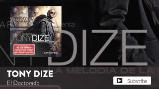 Tony Dize - El Doctorado  [Official Audio]