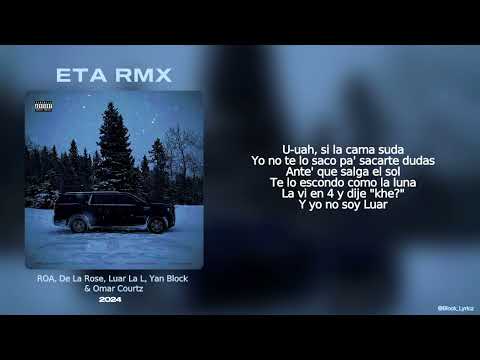 Letra // ETA RMX - ROA, De La Rose, Luar La L, Yan Block, Omar Courtz