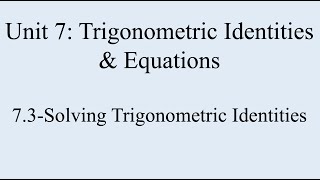 7.3-Solving Trigonometric Equations
