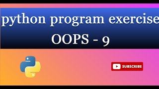 oops 9.Write a Python program to create a class representing a Circle. ..............