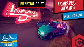 Inertial Drift Gameplay Intel Hd 4600 Lowspec Gaming