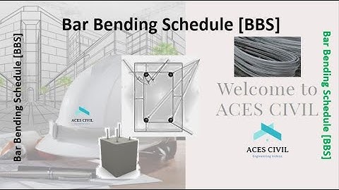 Bar Bending Schedule BBS  -  Introduction, Estimate of steel in building construction