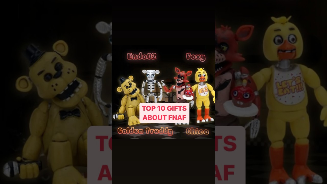 TOP 10 GIFTS ABOUT FNAF. 