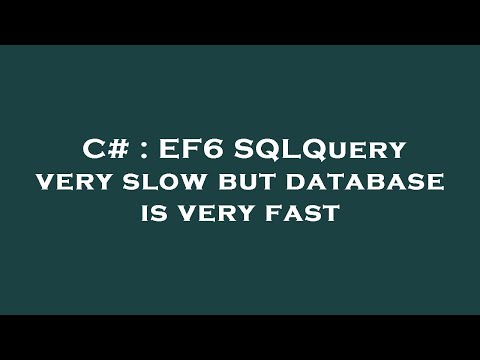 C# : EF6 SQLQuery very slow but database is very fast
