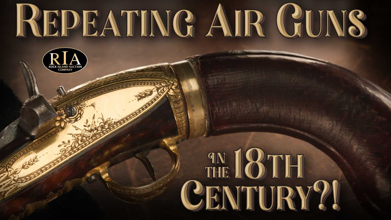 Repeating Air Guns... in the 18th Century?! YouTube
