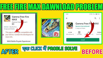 HOW TO FIX FREE FIRE MAX THIS APP IS NO LONGER COMPATIBLE WITH YOUR DEVICE || FF MAX INSTALL PROBLEM
