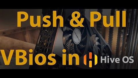 How to Read and Flash your GPU bios - Hive OS