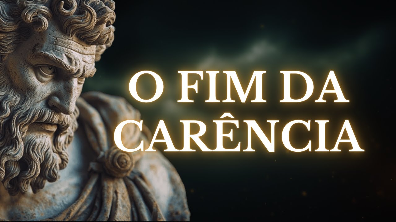 O FIM DA CARÊNCIA: 7 Verdades Estoicas para se Tornar emocionalmente inabalável