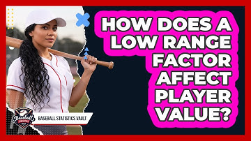 How Does a Low Range Factor Affect Player Value?
