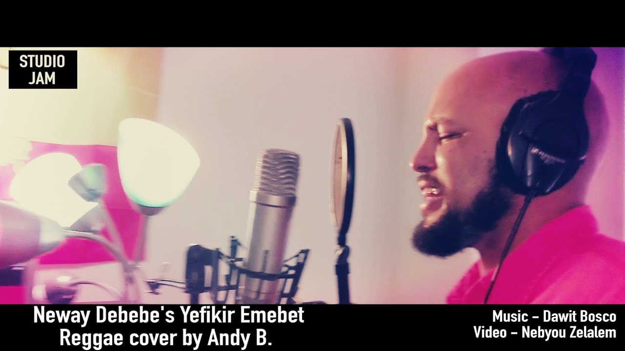 Neway Debebe - Yefikir Emebet - Reggae cover by Andy B. Studio Jam 2018