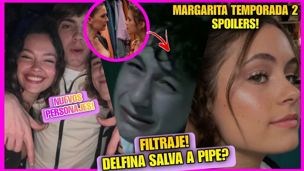 🔥El EX de MARGARITA RYAN REGRESA? DELFINA SALVA A PIPE? 😱Adiós PIPEISY?😭 | MARGARITA TEMPORADA 2