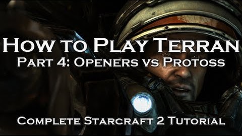 [Starcraft 2: HoTS] Terran Tutorials - Build Order Openers vs Protoss (TvP)