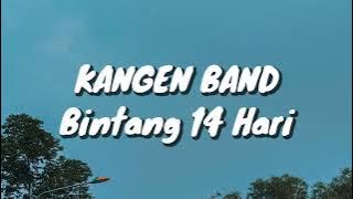 Kangen Band - Bintang 14 Hari (Lirik)