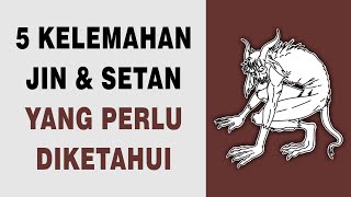 5 Kelemahan Jin Dan Setan Yang Perlu Diketahui