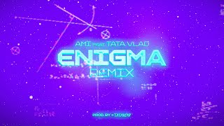 AMI feat. Tata Vlad - Enigma (Remix) | Prod. Tata Vlad | Lyric Video