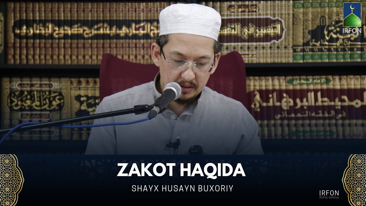 BU MARUZANI AVVAL ESHITMAGANSIZ. ZAKOT HAQIDA BATAFSIL. HUSAYNXON YAXYO ABDULMAJID.