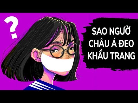 Video: Tại sao mọi người đeo khẩu trang y tế ở Hồng Kông