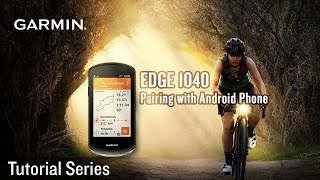 Tutorial - Edge 1040: Pairing with Android Phone