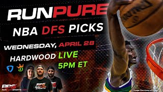 NBA DRAFTKINGS PICKS - WEDNESDAY APRIL 28 - HARDWOOD LIVE