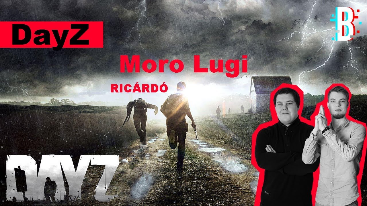 DayZ | RICÁRDÓ ÉS MORO LUGI TÚLÉLÉS #1 😂😁😀