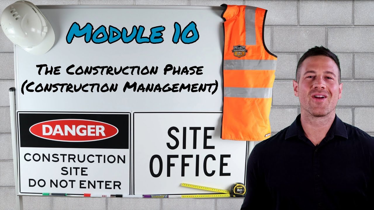 Construction Phase & Management – Introduction | Module 10