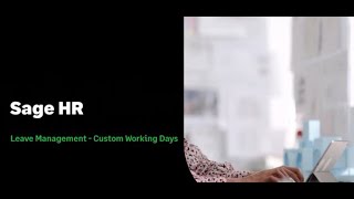 Sage HR: Leave Management - Custom Working days