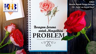 Menuju Rumah Tangga Bahagia: Beragam Sarana untuk Mengakhiri Permasalahan - Khalid Basalamah