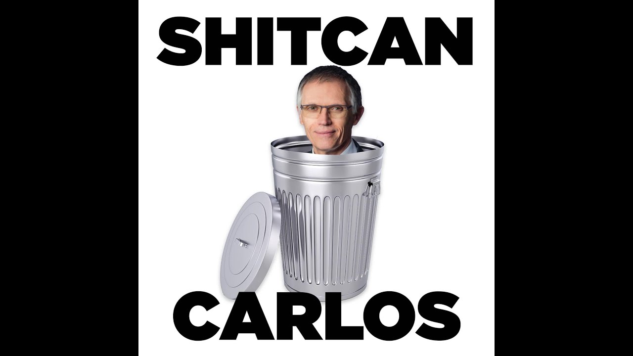 SHITCAN CARLOS!!