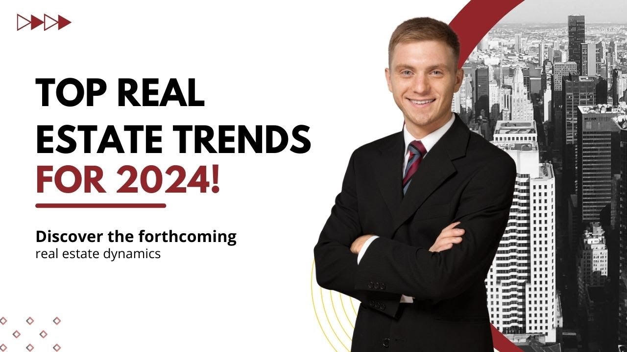 Get Excited! The Top Real Estate Trends Shaping 2024! - YouTube