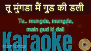 o mungda mungda main gud ki dali lyrics