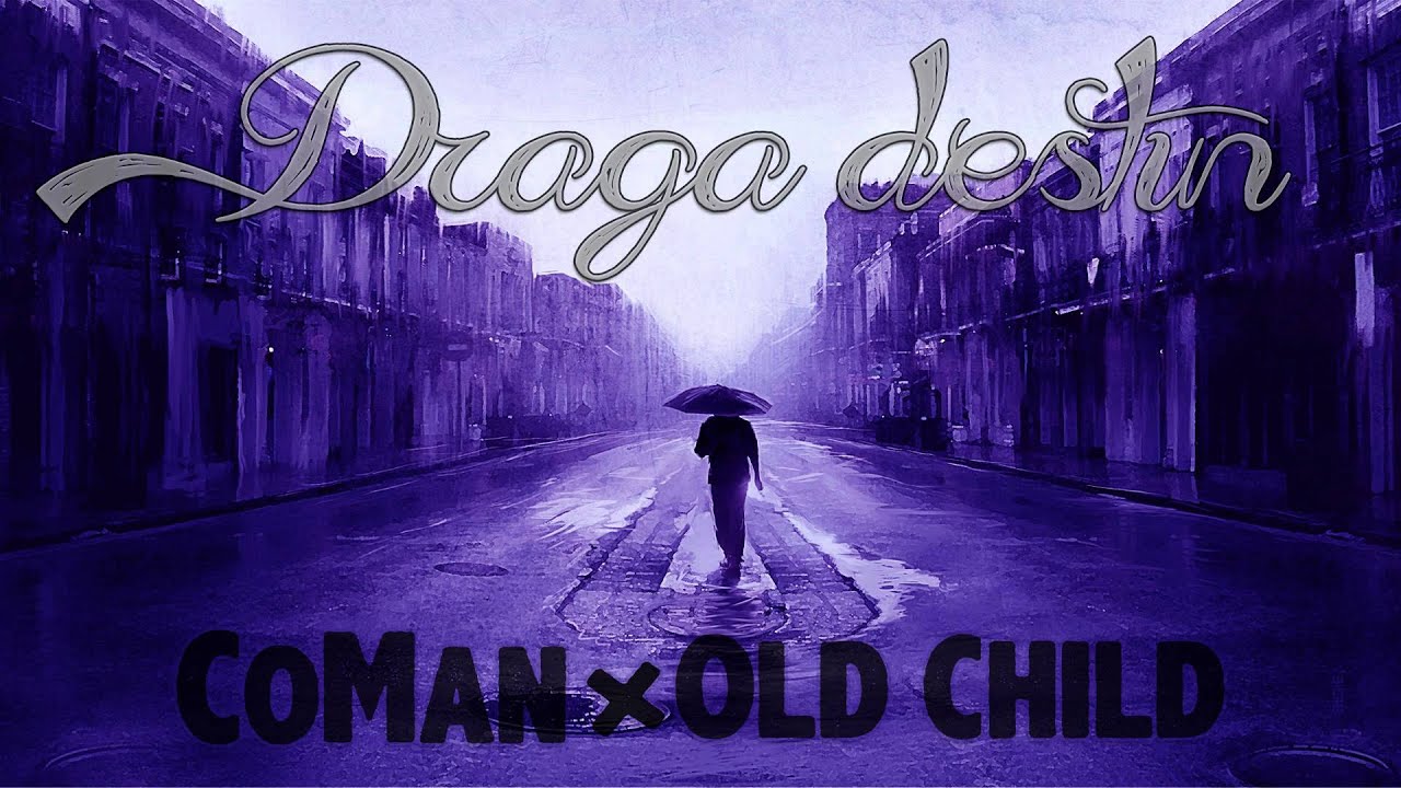 CoMan feat. Old Child - Draga destin