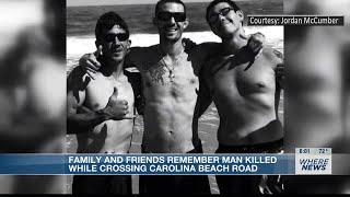 Family and friends remember man killed while crossing Carolina Beach Road