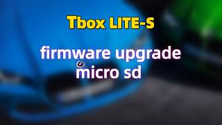 Tbox LITE-S/3528 micro sd firmware upgrade